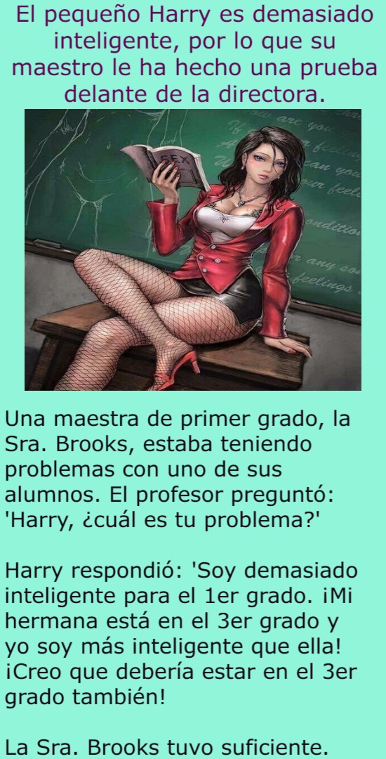 El pequeño Harry es demasiado inteligente, por lo que su maestro le ha hecho una prueba delante de la directora.