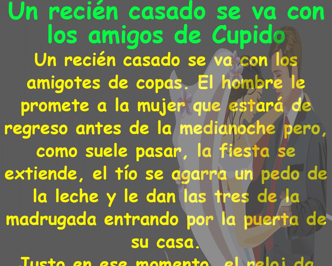 Un recién casado se va con los amigos de Cupido