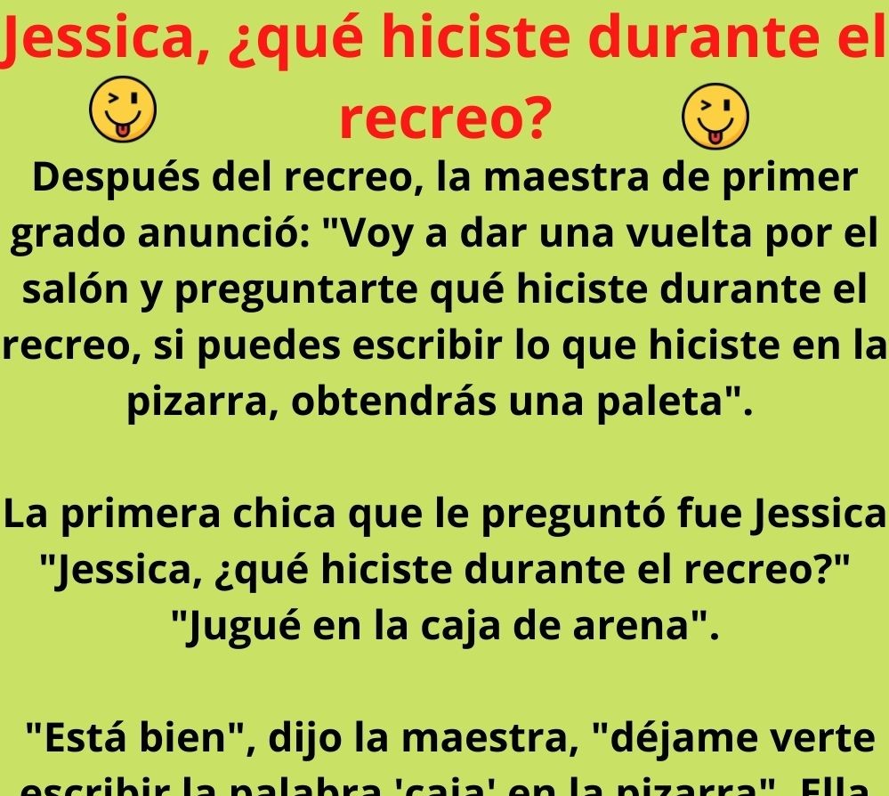 Jessica, ¿qué hiciste durante el recreo_