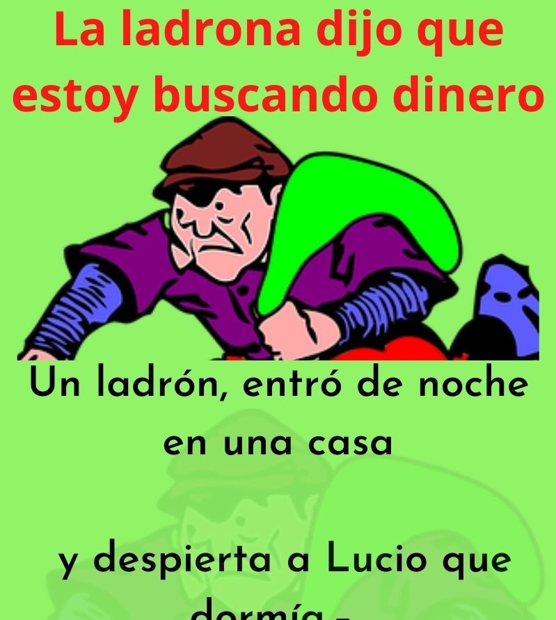 La ladrona dijo que estoy buscando dinero