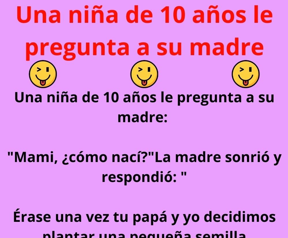 Una niña de 10 años le pregunta a su madre