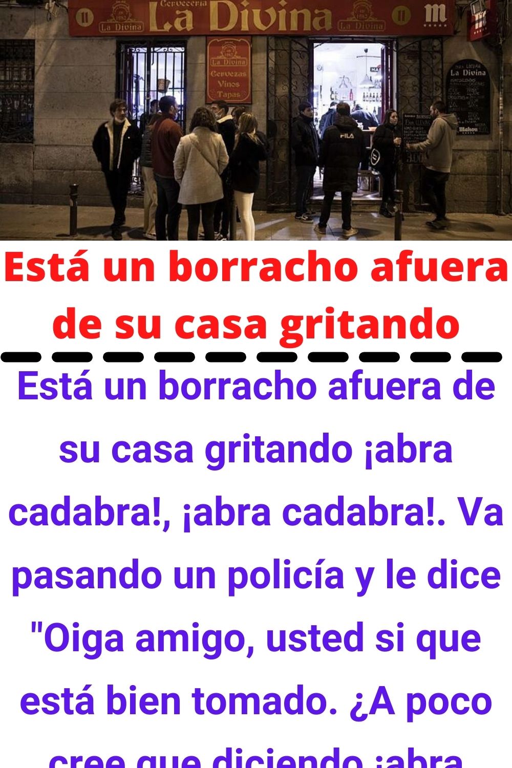 Está un borracho afuera de su casa gritando