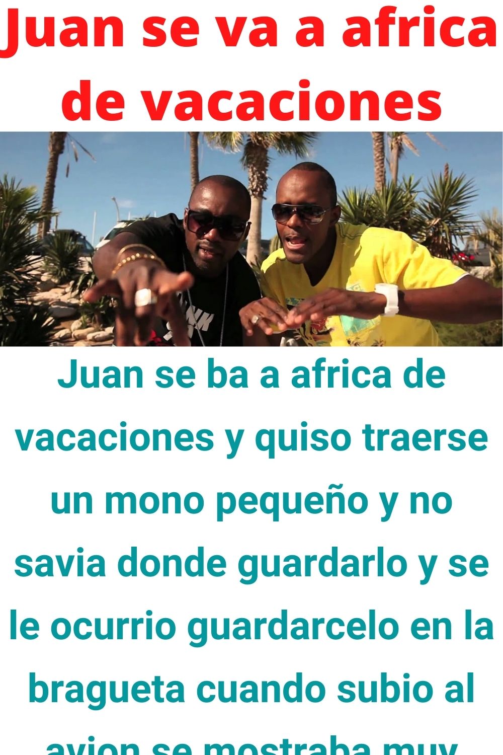 Juan se va a africa de vacaciones