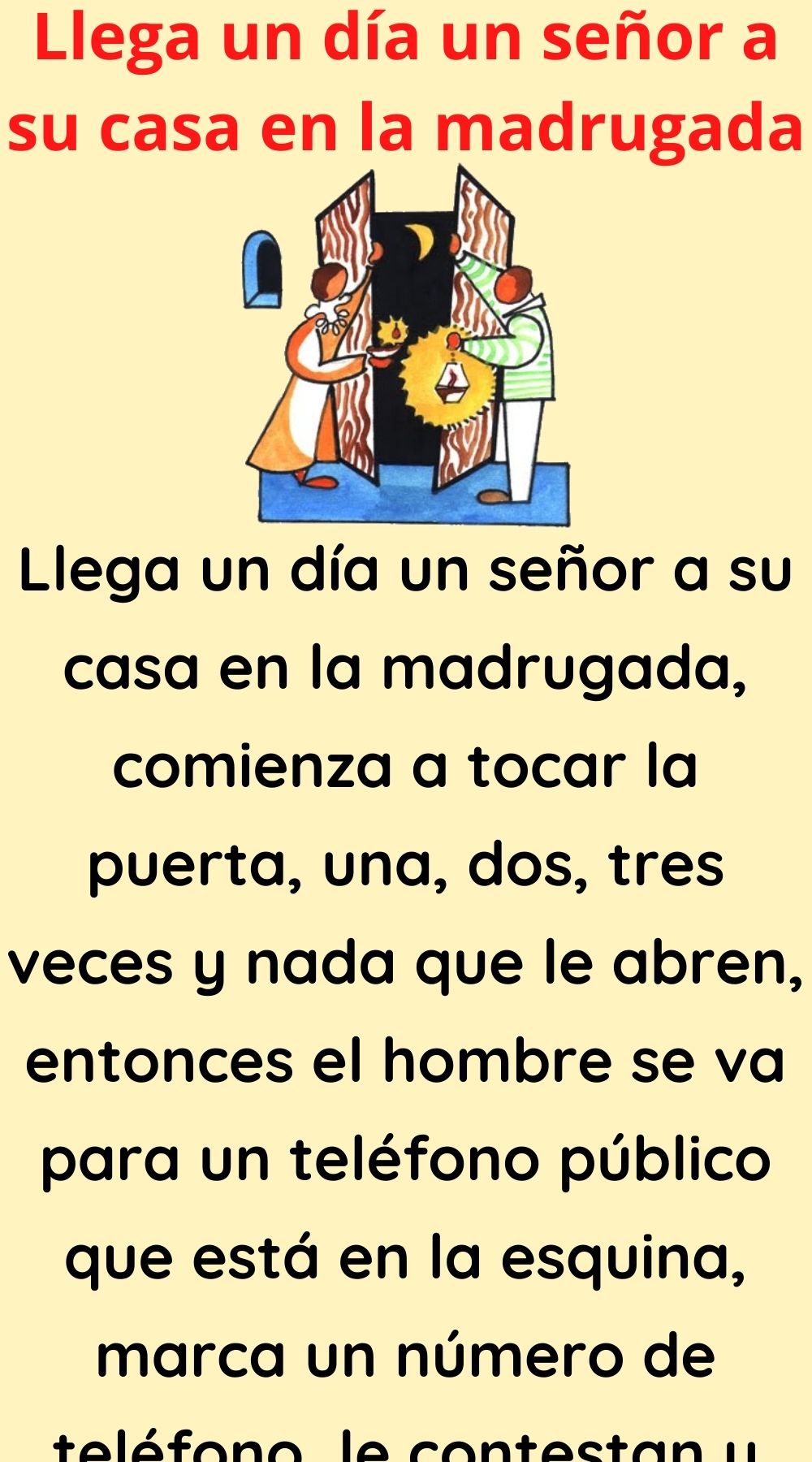 Llega un día un señor a su casa en la madrugada