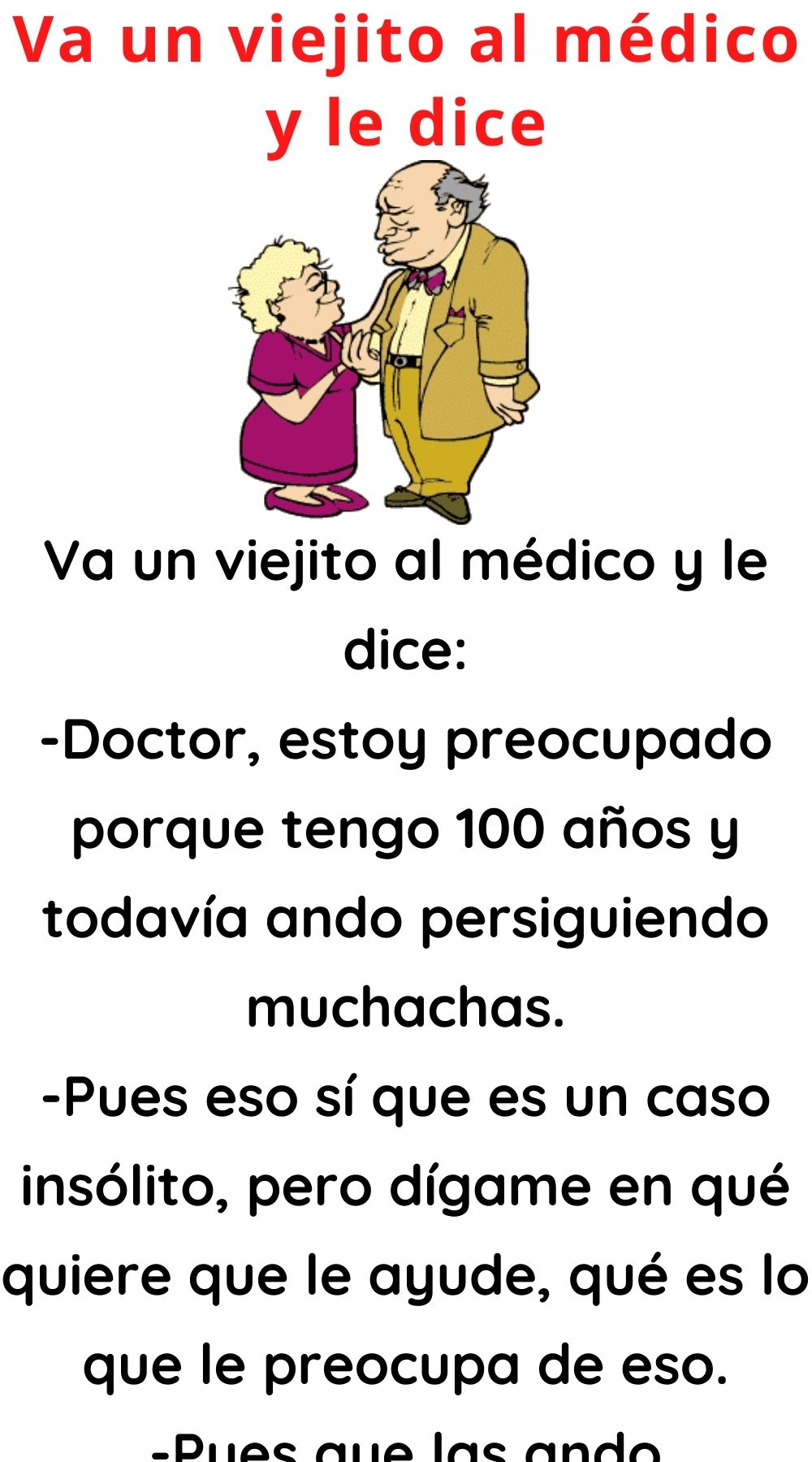 Va un viejito al médico y le dice