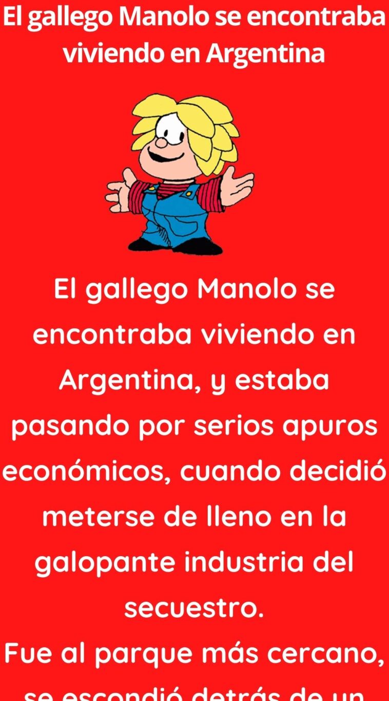 El gallego Manolo se encontraba viviendo en Argentina