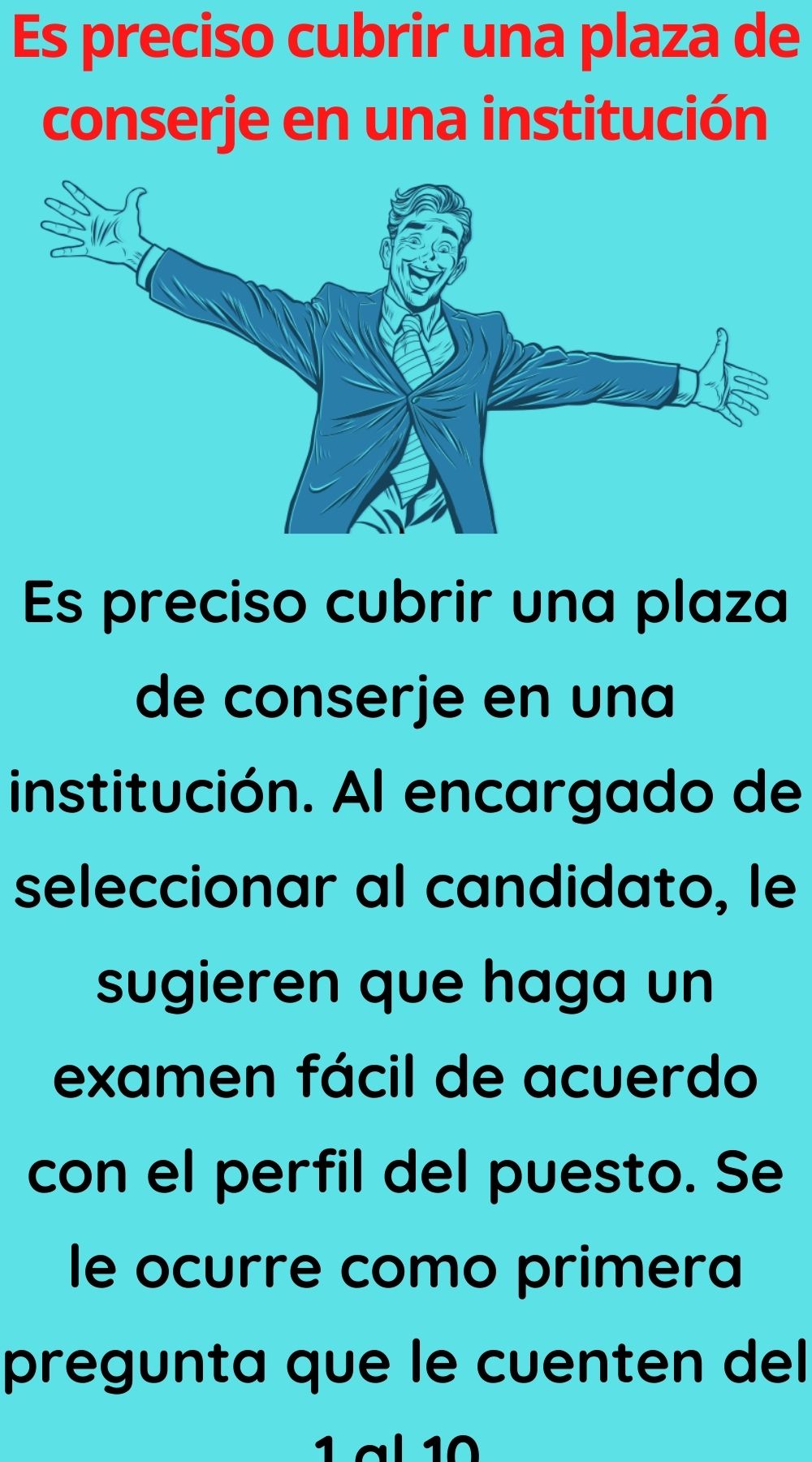 Es preciso cubrir una plaza de conserje en una institución