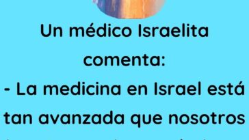 La medicina en Israel está tan avanzada
