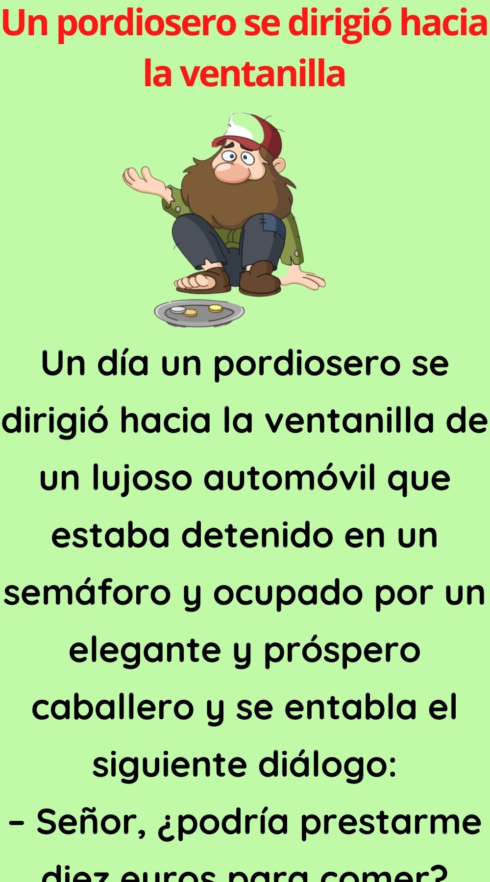 Un pordiosero se dirigió hacia la ventanilla