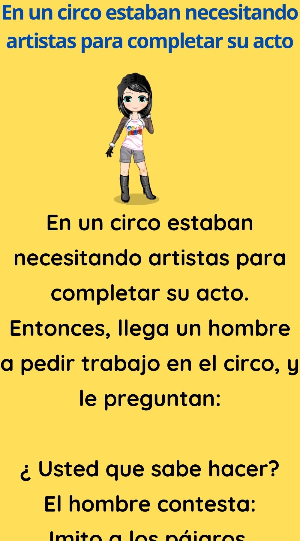 En un circo estaban necesitando artistas para completar su acto