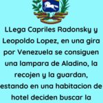 LLega Capriles Radonsky y Leopoldo Lopez