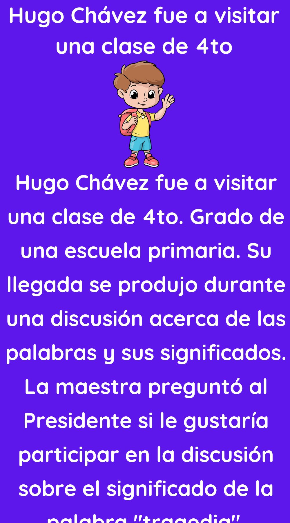 Hugo Chávez fue a visitar una clase de 4to