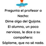 Pregunta el profesor a Nacho