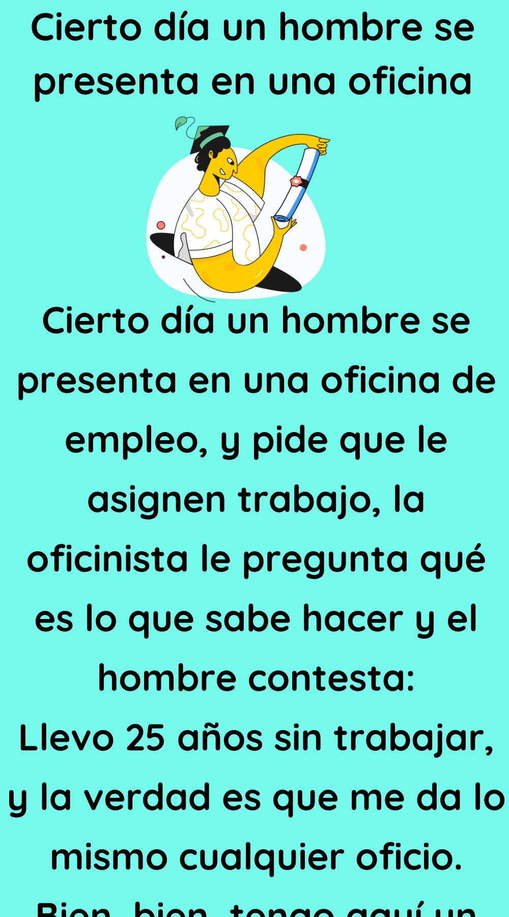 Cierto día un hombre se presenta en una oficina