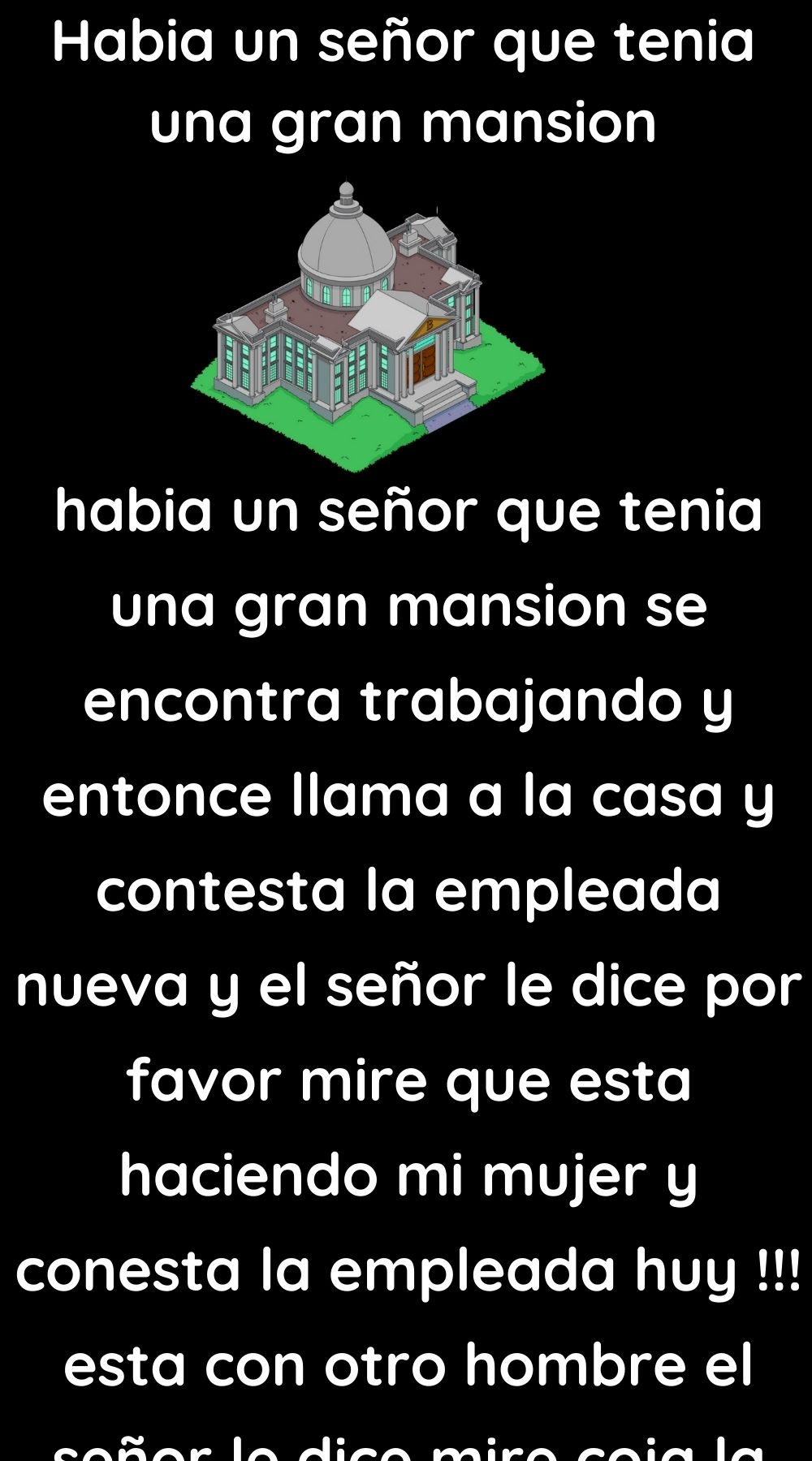 Habia un señor que tenia una gran mansion