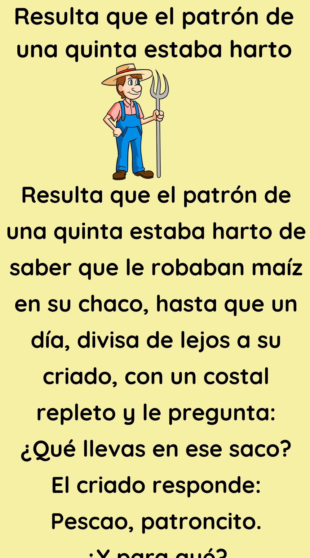 Resulta que el patrón de una quinta estaba harto