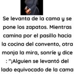 La monja recibe miradas extrañas de todos