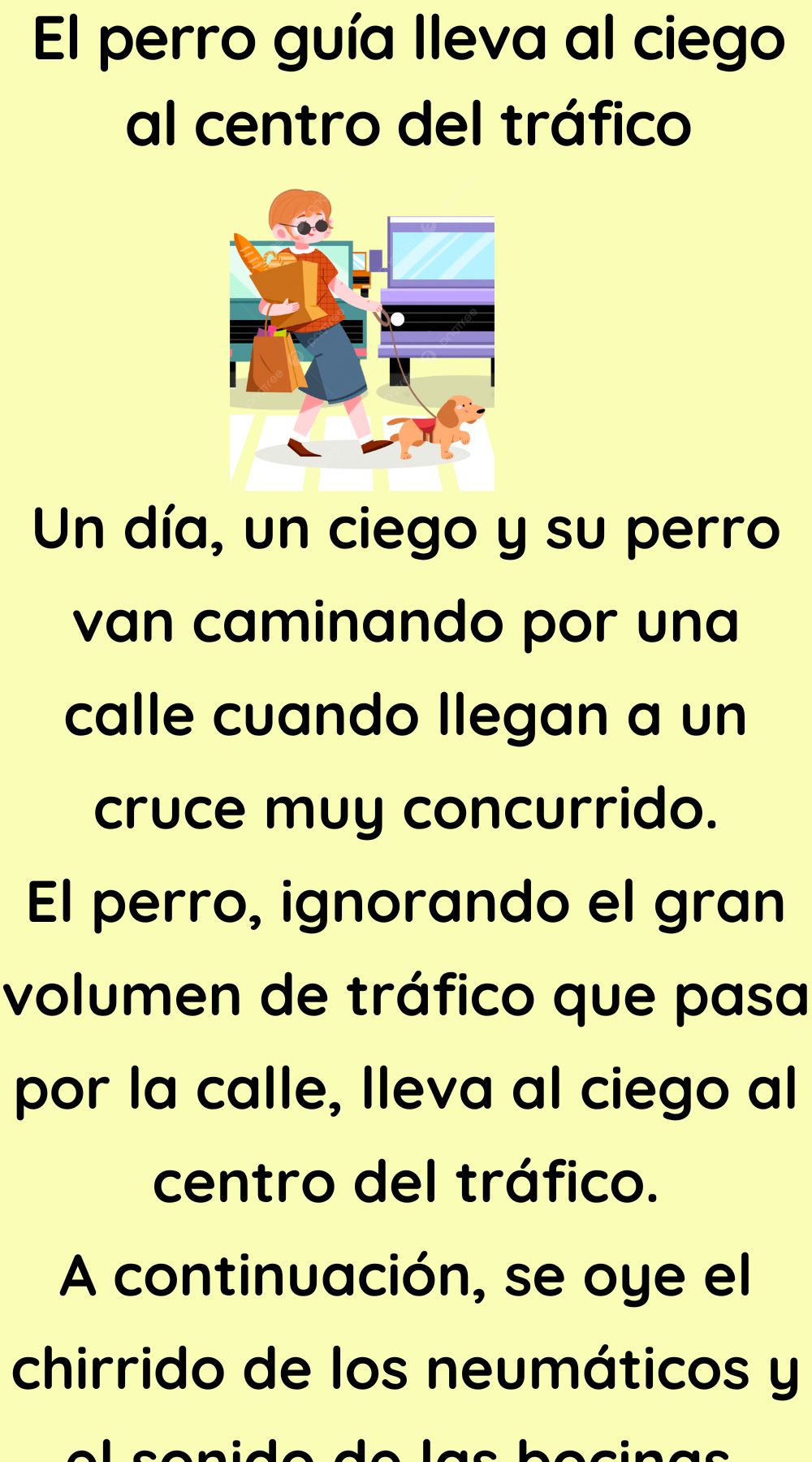 El perro guía lleva al ciego al centro del tráfico