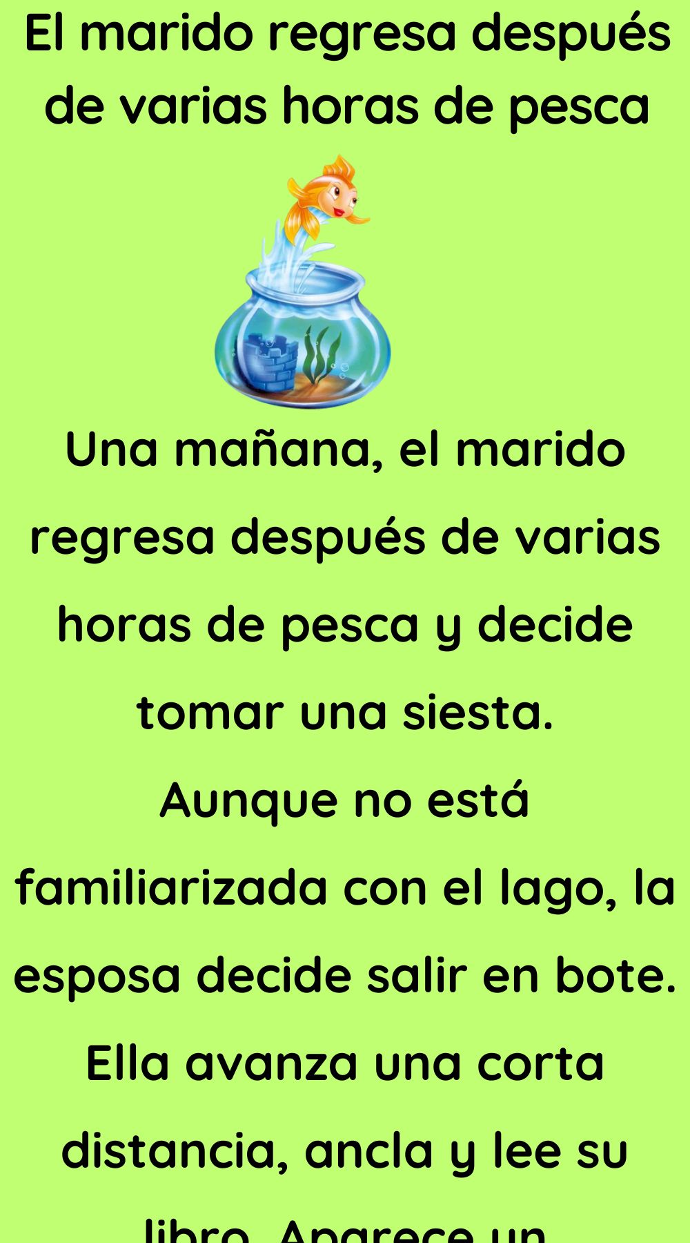 El marido regresa después de varias horas de pesca